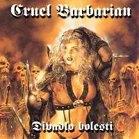 CRUEL BARBARIAN – Divadlo bolesti