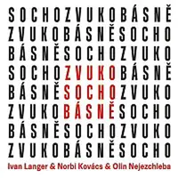 Ivan Langer, Norbi Kovács, Jaroslav "Olin" Nejezchleba – ZvukoSochobásně