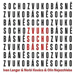 Ivan Langer, Norbi Kovács, Jaroslav "Olin" Nejezchleba – ZvukoSochobásně