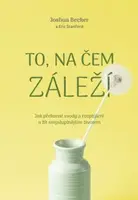 To, na čem záleží - Joshua Becker