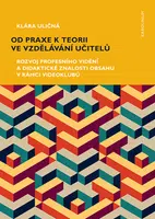 Od praxe k teorii ve vzdělávání učitelů - Klára Uličná - e-kniha