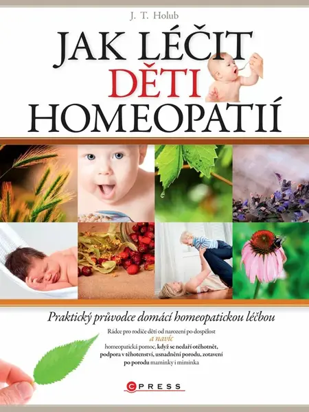 Jak léčit děti homeopatií - J. T. Holub