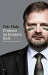 Profesor na frontové linii - Petr Fiala, Miroslav Balaštík