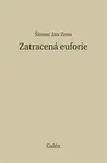 Zatracená euforie - Jan Zrno Šimon