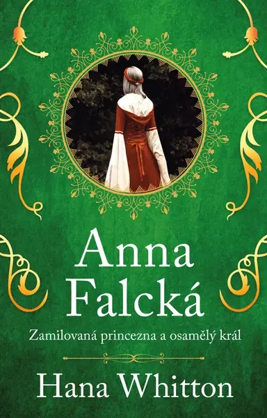 Anna Falcká - Zamilovaná princezna... - Hana Whitton