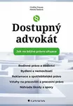 Dostupný advokát: Jak na běžné právní situace - Ondřej Preuss, Nikola Šedová