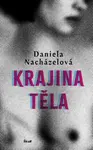 Krajina těla - Daniela Nacházelová