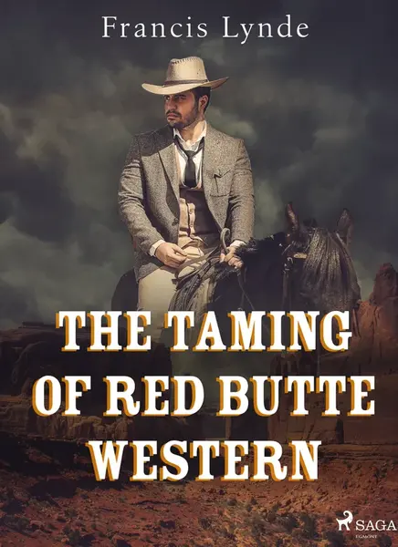 The Taming of Red Butte Western - Francis Lynde