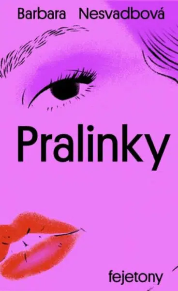 Pralinky - Barbara Nesvadbová