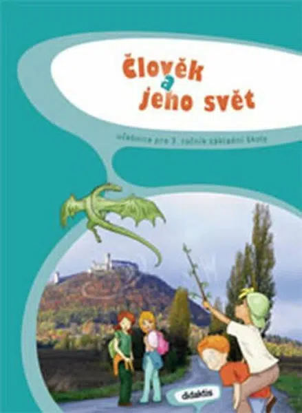 Člověk a jeho svět pro 3. ročník základní školy - Iva Frýzová, kolektiv autorů
