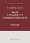 Zákon o nelegálnej práci a nelegálnom zamestnávaní - Juraj Hamuľák, Pavol Rak