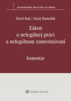 Zákon o nelegálnej práci a nelegálnom zamestnávaní - Juraj Hamuľák, Pavol Rak