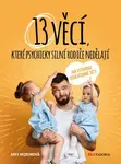 13 věcí, které psychicky silní rodiče nedělají - Amy Morinová