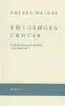 Theologia crucis - Ota Halama, Amedeo Molnár