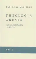 Theologia crucis - Ota Halama, Amedeo Molnár