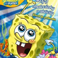 SpongeBob - Mega omalovánky a aktivity - Život je pohoda - kolektiv autorů