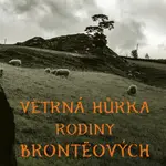 Větrná hůrka rodiny Brontëových - Hana Whitton
