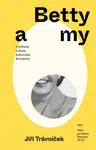 Betty a my - Jiří Trávníček