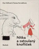 Nitka a zatoulaný knoflíček - Eva Volfová, Tereza Horváthová