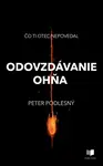Odovzdávanie ohňa - Peter Podlesný