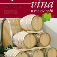 Výroba vína u malovinařů - Pavel Pavloušek