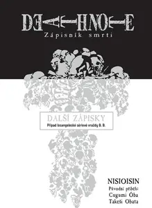 Death Note - Zápisník smrti 13: Další zápisky - Případ losangeleské sériové vraždy B. B. - Cugumi Oba, NISIOISIN, Takeši Obata