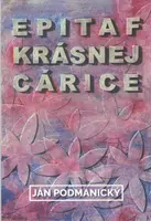 Epitaf krásnej cárice - Ján Podmanický