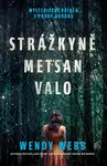 Strážkyně Metsan Valo - Wendy Webb