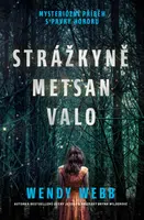 Strážkyně Metsan Valo - Wendy Webb - e-kniha