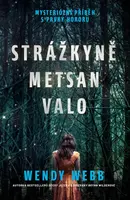 Strážkyně Metsan Valo - Wendy Webb