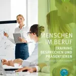 Menschen Im Beruf - Training Besprechen und Präsentieren Kursbuch mit Audio-CD - Sabine Schlüter