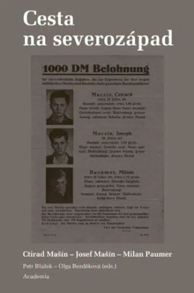 Cesta na severozápad - Petr Blažek, Bezděková Olga, Josef Mašín, Ctirad Mašín, Milan Paumer