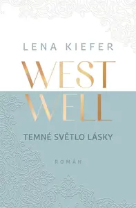 Westwell: Temné světlo lásky - Lena Kiefer