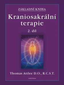 Kraniosakrální terapie 2. díl - Thomas Attlee