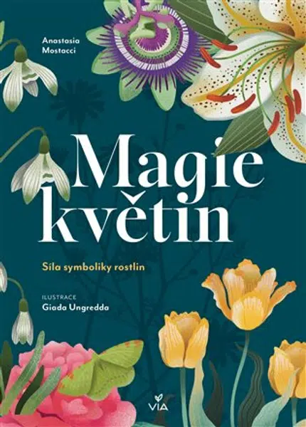 Magie květin - Anastasia Mostacci