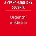 Urgentní medicína - Anglicko-český a česko-anglický slovník - Irena Baumruková