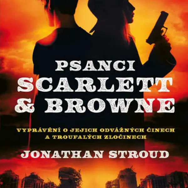 Psanci Scarlett & Browne - Jonathan Stroud