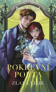 Pokrevní pouta 2 - Zlatá lilie - Richelle Mead