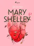 Selected Mary Shelley - Mary W. Shelley - e-kniha