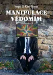 Manipulace vědomím - Kara-Murza Sergej Georgijevič