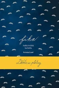 FIKA Sladká švédská kuchařka - Kristina Lund