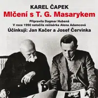 Mlčení s T. G. Masarykem - Karel Čapek, Jan Kačer, Josef Červinka - audiokniha