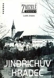 Zmizelé Čechy-Jindřichův Hradec - Luděk Jirásko