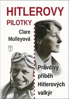 Hitlerovy pilotky - Clare Mulleyová
