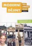 Moderní dějiny pro střední školy Učebnice - Tomáš Pánek, Petr Dvořák, Jiří Němec, Jan Čurda, Ondřej Kolář, Václav Kaška, Jitka Jindřišková, Petr Hušek