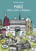 Paříž, město lásky a nenávisti - Zbyněk Kašpar - e-kniha