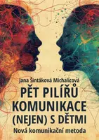 Pět pilířů komunikace (nejen) s dětmi - Jana Šintáková Michalicová - e-kniha