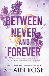 BETWEEN NEVER AND FOREVER - Shain Rose