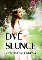 Dvě slunce - Kristina Skulínková