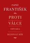 Proti válce - Andrea Tornielli, Papež František